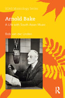 Arnold Bake : a life with South Asian music /