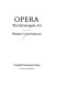 Opera, the extravagant art /