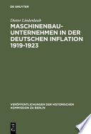 Maschinenbauunternehmen in der deutschen Inflation 1919-1923 : Unternehmenshistorische Untersuchungen zu einigen Inflationstheorien /