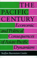 The Pacific century : economic and political consequences of Asian-Pacific dynamism /