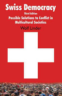 Swiss democracy : possible solutions to conflict in multicultural societies /