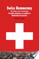 Swiss Democracy : Possible Solutions to Conflict in Multicultural Societies /