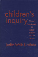 Children's inquiry : using language to make sense of the world /