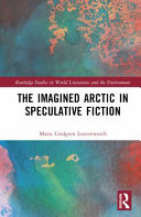 The imagined Arctic in speculative fiction /