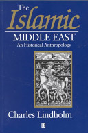 The Islamic Middle East : an historical anthropology /