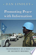 Promoting peace with information : transparency as a tool of security regimes /