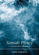 Somali piracy : a criminological perspective /
