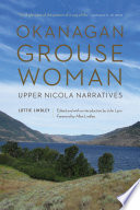 Okanagan Grouse Woman : Upper Nicola narratives /