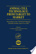 Animal Cell Technology: From Target to Market : Proceedings of the 17th ESACT Meeting Tylösand, Sweden, June 10-14, 2001 /