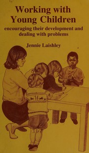 Working with young children : encouraging their development and dealing with problems /
