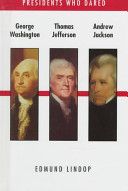 George Washington, Thomas Jefferson, Andrew Jackson /