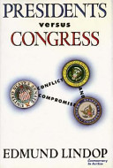 Presidents versus Congress : conflict and compromise /