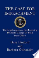The case for impeachment : the legal argument for removing President George W. Bush from office /