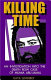 Killing time : an investigation into the death row case of Mumia Abu-Jamal /