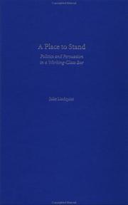 A place to stand : politics and persuasion in a working-class bar /