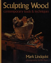 Sculpting wood : contemporary tools & techniques /
