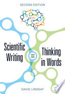 Scientific Writing = Thinking in Words.