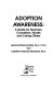 Adoption awareness : a guide for teachers, counselors, nurses, and caring others /