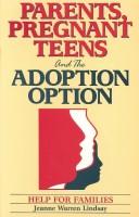 Parents, pregnant teens and the adoption option : help for families /