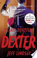 Dearly devoted Dexter : a novel /