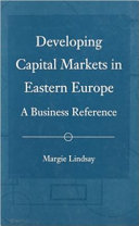 Developing capital markets in Eastern Europe : a business reference /