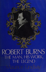 Robert Burns : the man, his work, the legend /