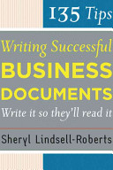 135 tips for writing successful business documents /