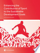 Enhancing the contribution of sport to the sustainable development goals /