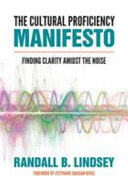 The cultural proficiency manifesto : finding clarity amidst the noise /
