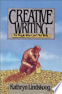Creative writing : for people who can't not write /
