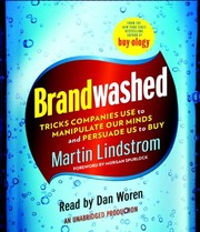 Brandwashed : [tricks companies use to manipulate our minds and persuade us to buy] /
