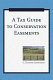 A tax guide to conservation easements /