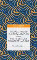 The politics of Europeanization and post-socialist transformations /