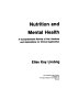 Nutrition and mental health : a comprehensive review of the literature and implications for clinical application /