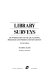 Library surveys : an introduction to the use, planning procedure, and presentation of surveys /
