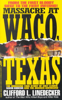 Massacre at Waco, Texas : the shocking story of cult leader David Koresh and the Branch Davidians /