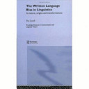 The written language bias in linguistics : its nature, origins and transformations /