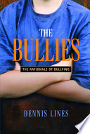 The bullies : understanding bullies and bullying /