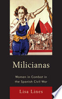 Milicianas : women in combat in the Spanish Civil War /