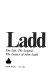 Ladd, the life, the legend, the legacy of Alan Ladd : a biography /