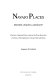Navajo places : history, legend, landscape : a narrative of important places on and near the Navajo Reservation, with notes on their significance to Navajo culture and history /
