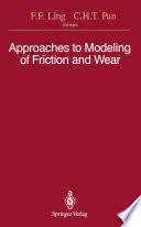 Approaches to Modeling of Friction and Wear : Proceedings of the Workshop on the Use of Surface Deformation Models to Predict Tribology Behavior, Columbia University in the City of New York, December 17-19, 1986 /