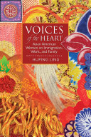 Voices of the heart : Asian American women on immigration, work, and family /
