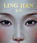 Ling Jian : a selection of works from 2003-2014 /