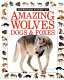 Amazing wolves, dogs & foxes /
