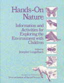 Hands-on nature : information and activities for exploring the environment with children /