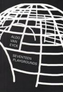 Aldo van Eyck : seventeen playgrounds, Amsterdam /
