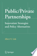 Public/private partnerships : innovation strategies and policy alternatives /