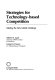 Strategies for technology-based competition : meeting the new global challenge /