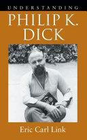 Understanding Philip K. Dick /